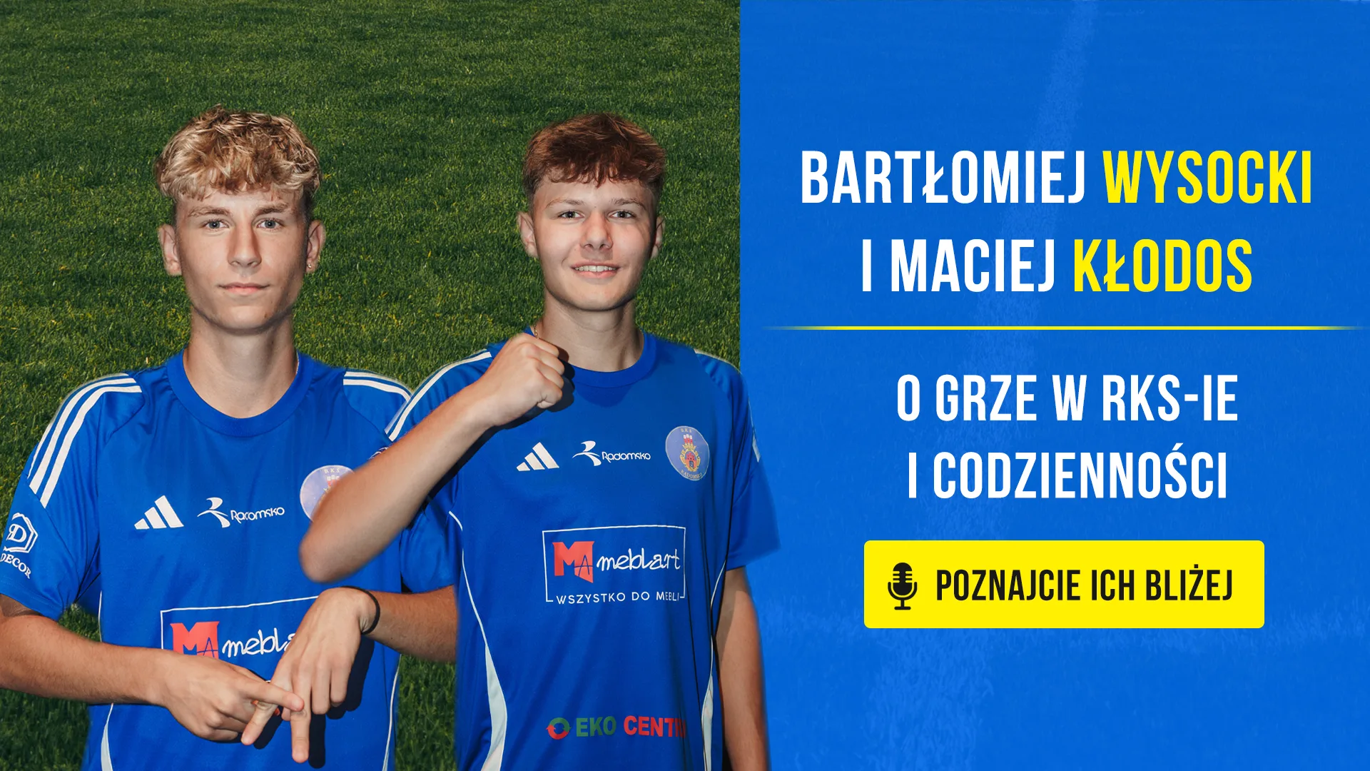 Poznajcie bliżej Bartłomieja Wysockiego i Macieja Kłodosa