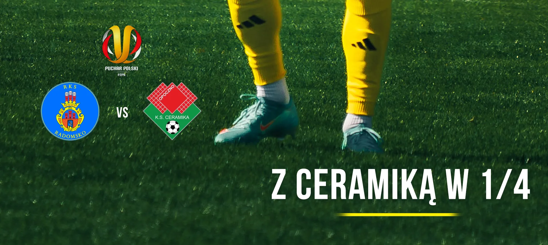 ĆWIERĆFINAŁ PP. U SIEBIE. Z CERAMIKĄ